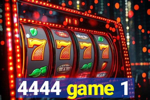 4444 game 1